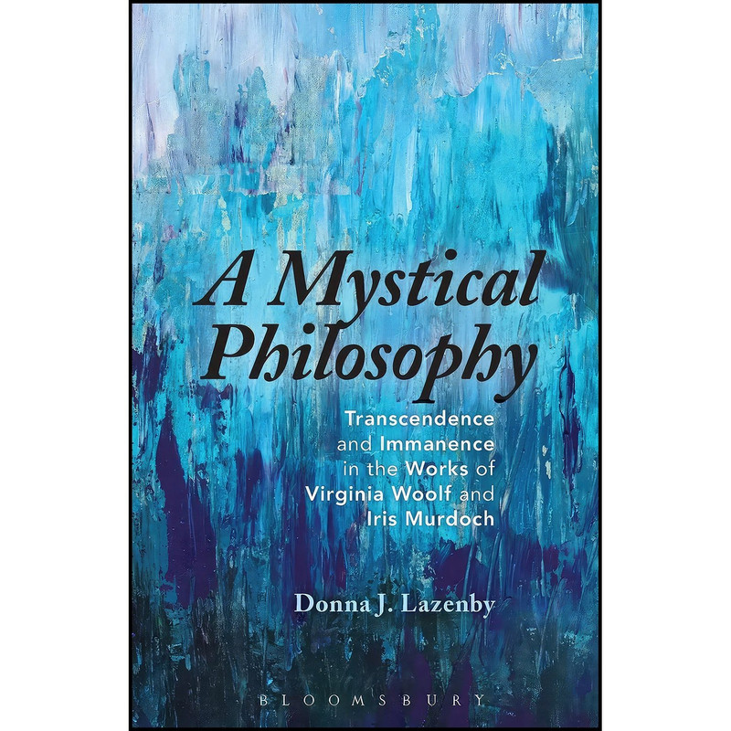 کتاب A Mystical Philosophy اثر Donna J. Lazenby انتشارات Bloomsbury Academic