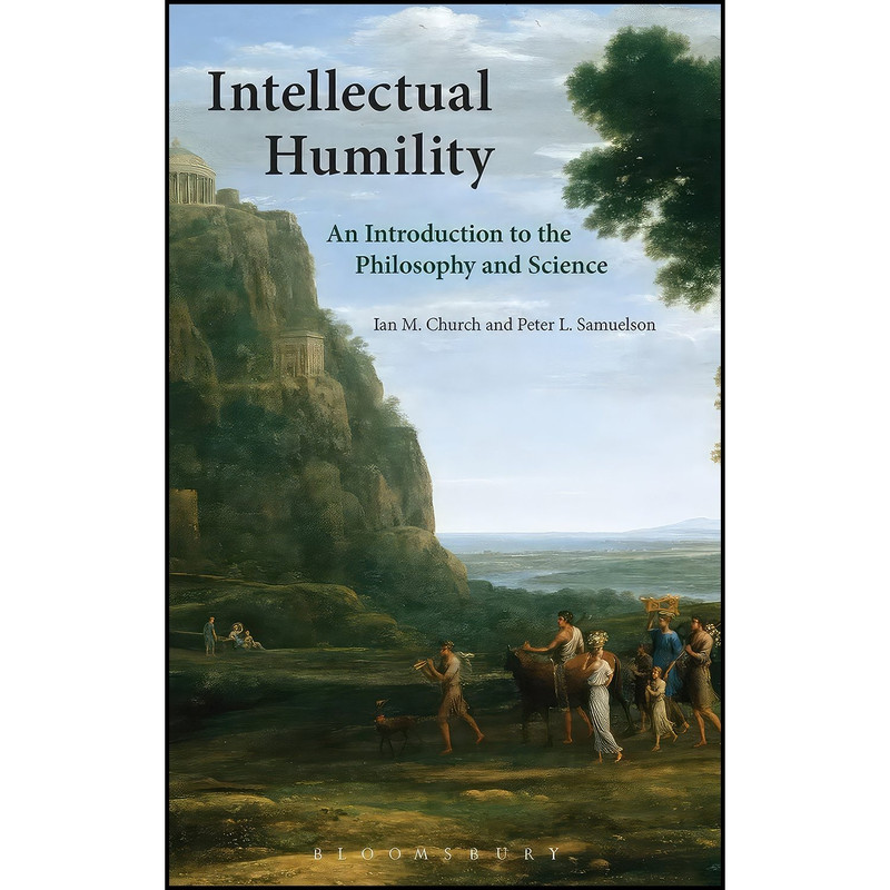 کتاب Intellectual Humility اثر Ian M. Church and Peter L. Samuelson انتشارات Bloomsbury Academic