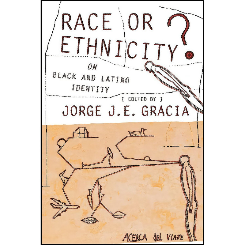 کتاب Race or Ethnicity? اثر Jorge J. E. Gracia انتشارات Cornell University Press