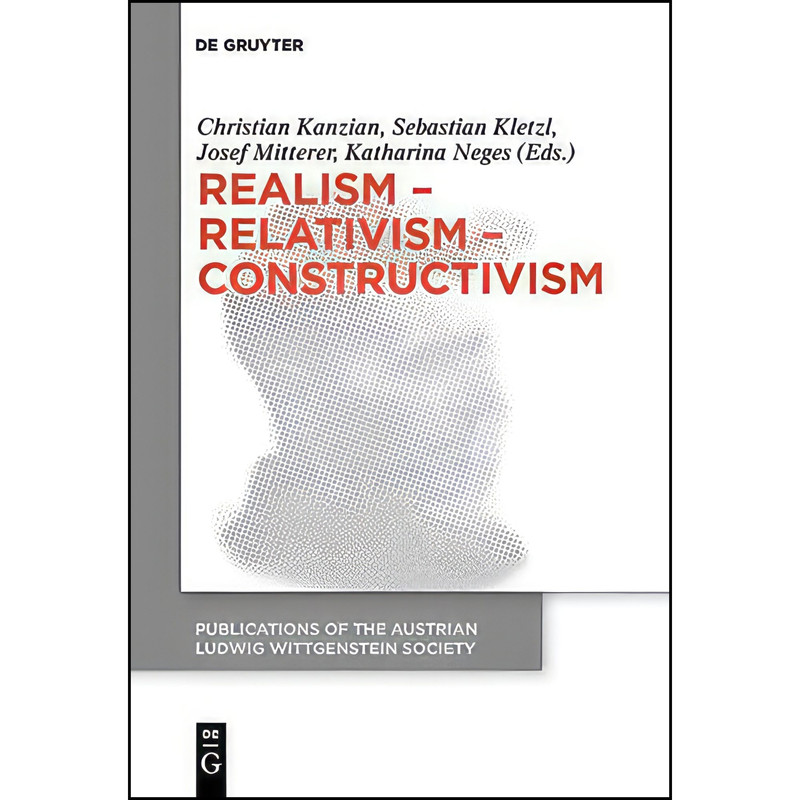 کتاب Realism - Relativism - Constructivism  اثر جمعی از نویسندگان انتشارات De Gruyter