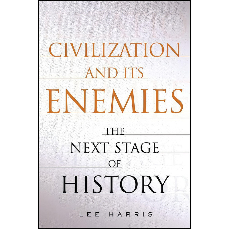 کتاب Civilization and Its Enemies اثر Lee Harris انتشارات Free Press
