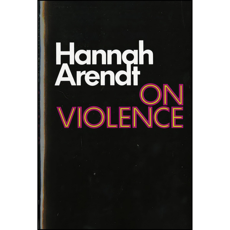 کتاب On Violence  اثر Hannah Arendt انتشارات Harcourt Brace Javanovich
