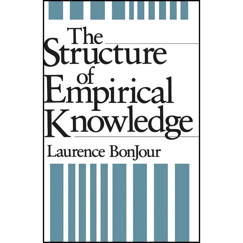 کتاب The Structure of Empirical Knowledge اثر Laurence BonJour انتشارات Harvard University Press