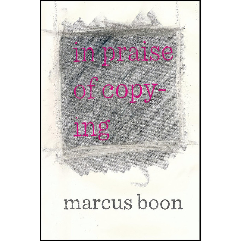 کتاب In Praise of Copying اثر Marcus Boon انتشارات Harvard University Press