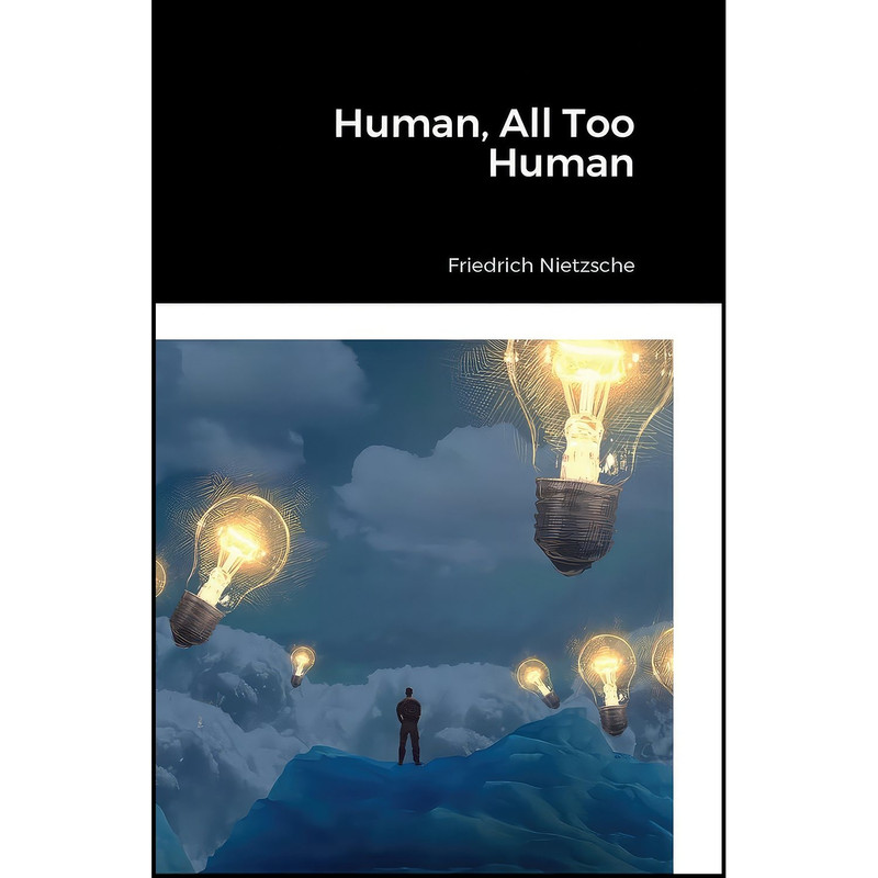 کتاب Human, All Too Human اثر Friedrich Nietzsche انتشارات Lulu.com