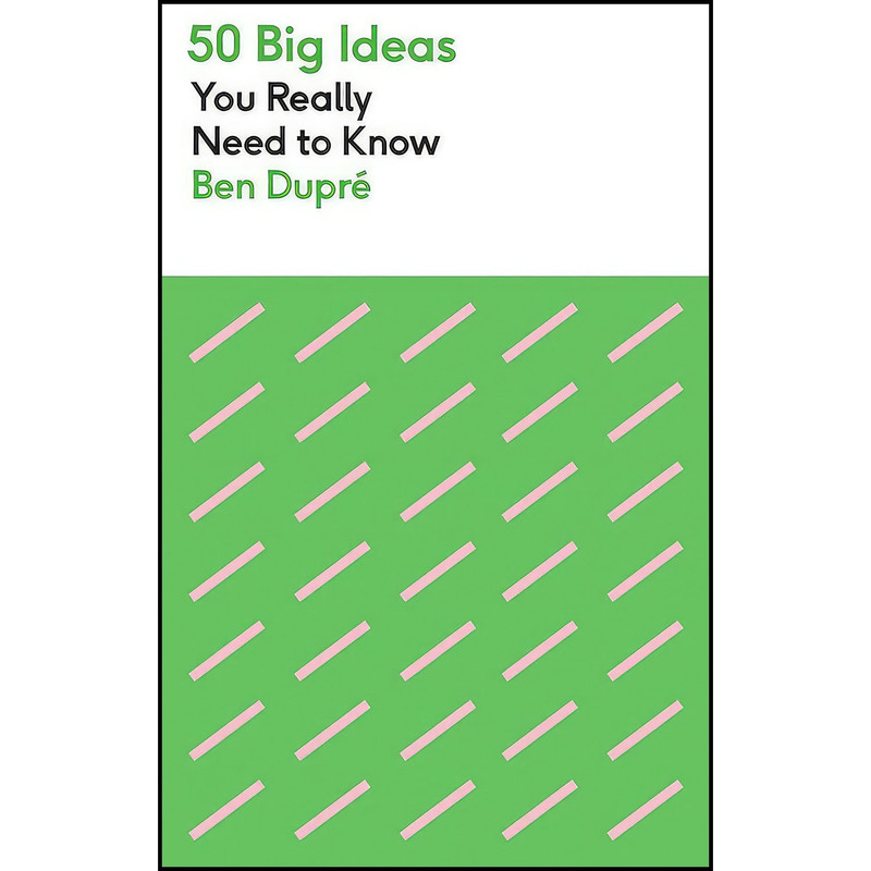 کتاب 50 Big Ideas You Really Need to Know اثر Ben Dupré انتشارات Mobius