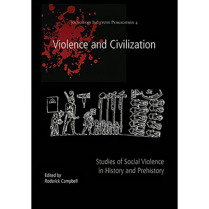 کتاب Violence and Civilization اثر Roderick Campbell انتشارات Oxbow Books