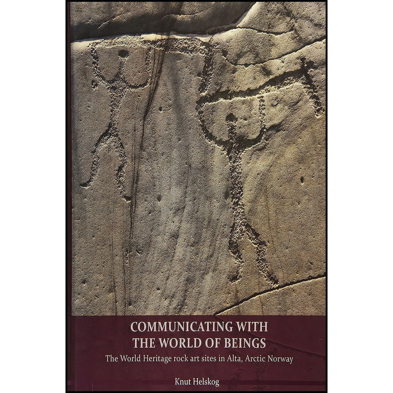 کتاب Communicating with the World of Beings اثر Knut Helskog انتشارات Oxbow Books