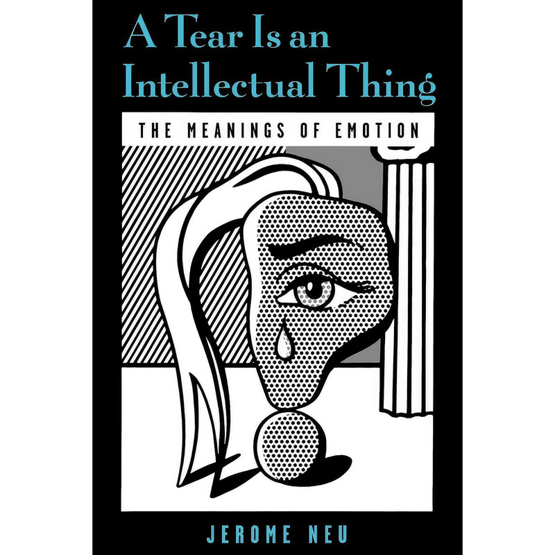 کتاب A Tear Is an Intellectual Thing اثر Jerome Neu انتشارات Oxford University Press