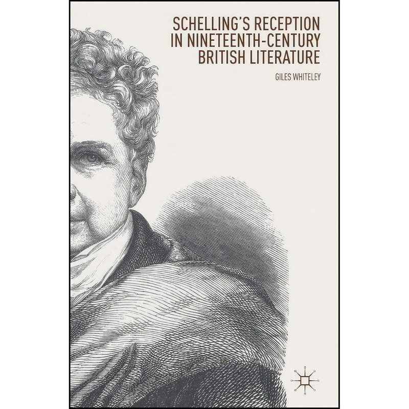 کتاب Schelling’s Reception in Nineteenth-Century British Literature اثر Giles Whiteley انتشارات Palgrave Macmillan