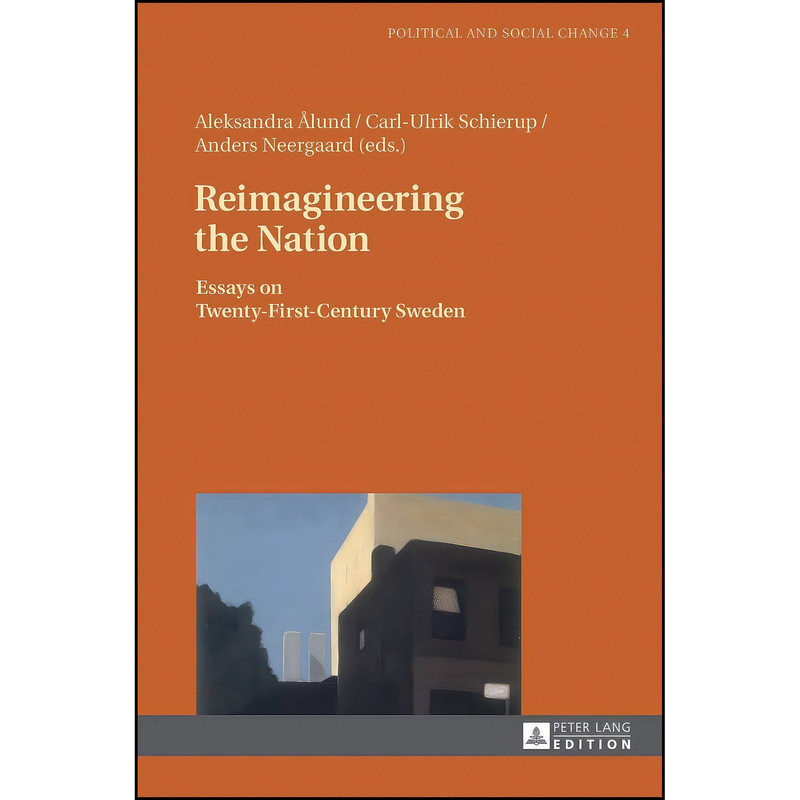 کتاب Reimagineering the Nation اثر Anders Neergaard and Aleksandra &Aring;lund and Carl-Ulrik Schierup انتشارات Peter Lang GmbH, Internationaler Verlag der Wissenschaften