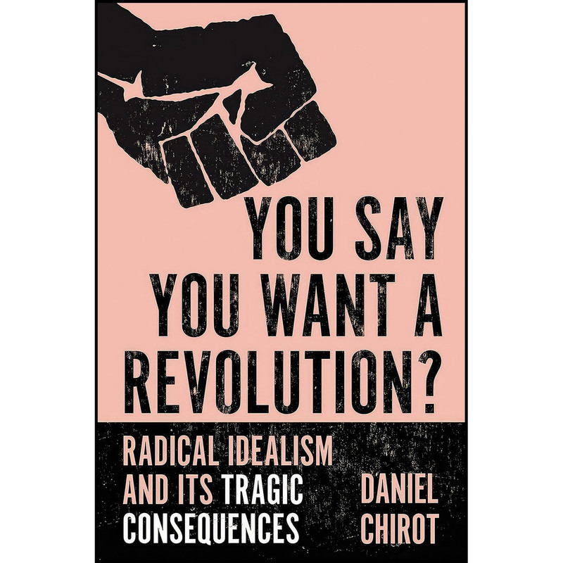 کتاب You Say You Want a Revolution? اثر Daniel Chirot انتشارات Princeton University Press