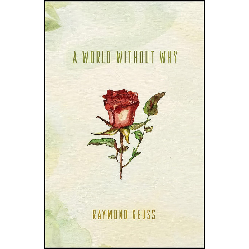 کتاب A World without Why اثر Raymond Geuss انتشارات Princeton University Press
