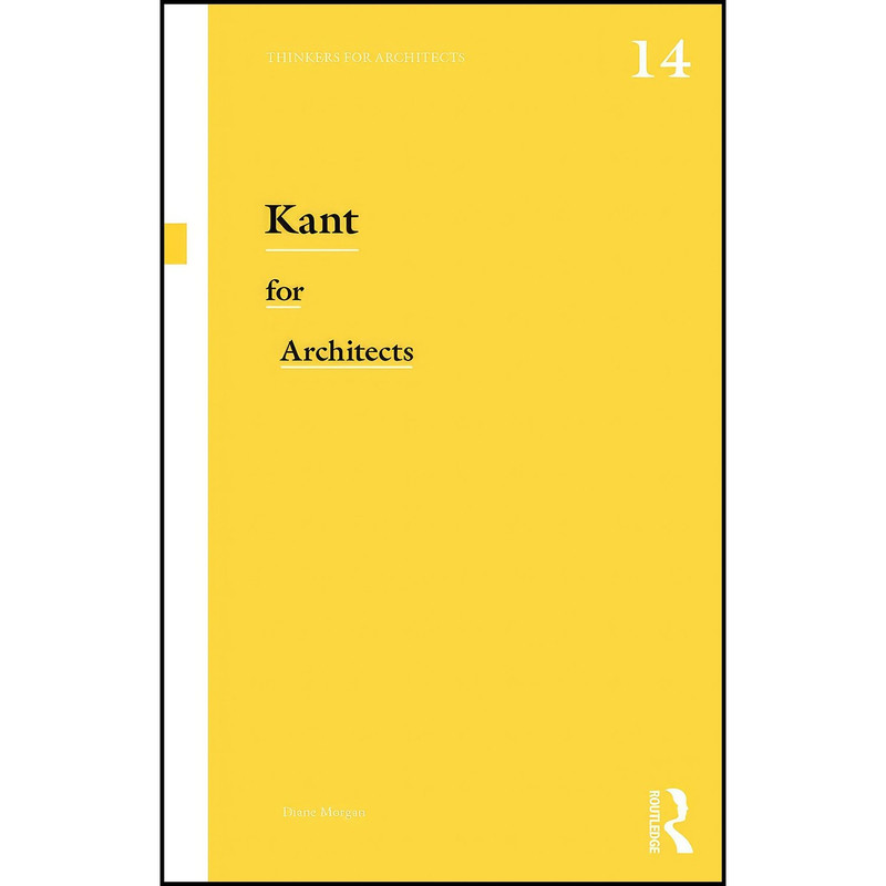 کتاب Kant for Architects  اثر Diane Morgan انتشارات Routledge
