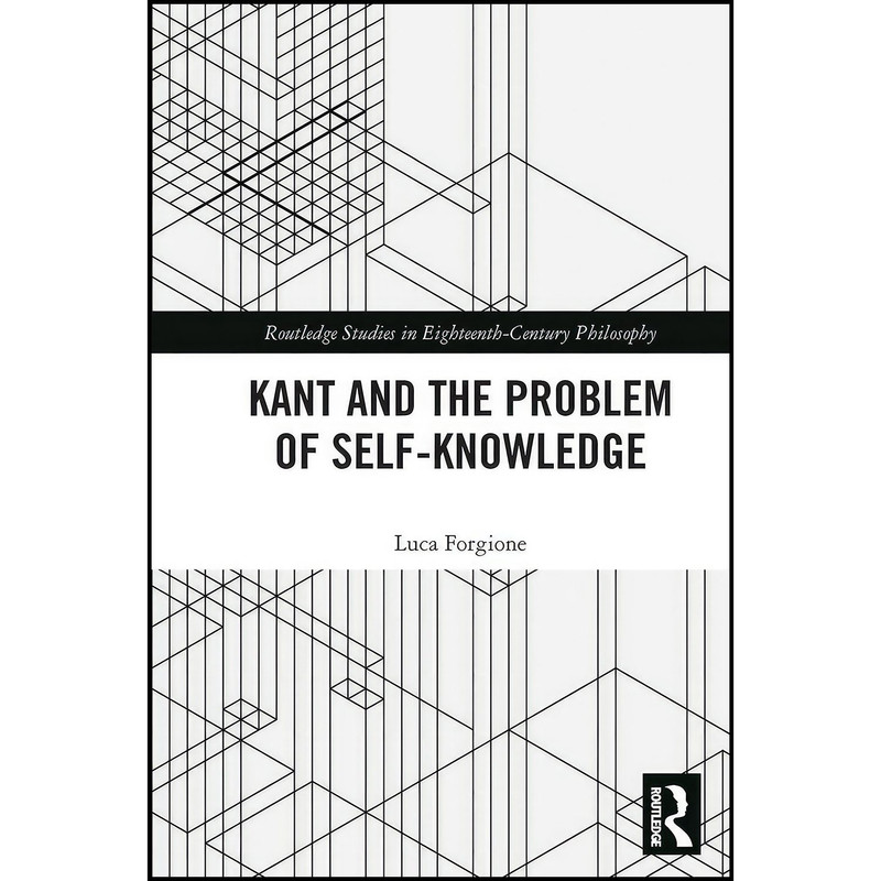 کتاب Kant and the Problem of Self-Knowledge  اثر Luca Forgione انتشارات Routledge