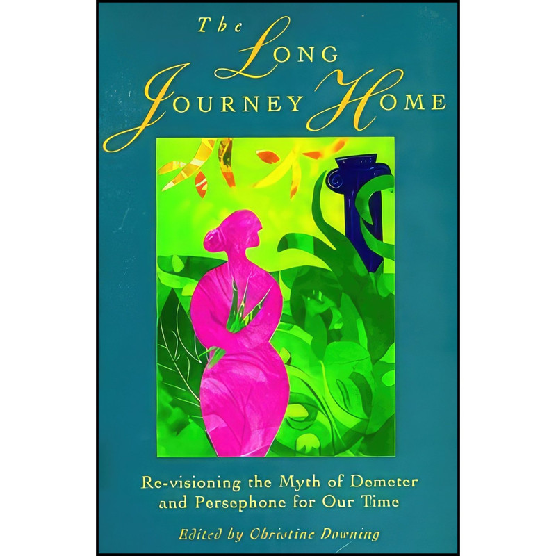 کتاب The Long Journey Home اثر Christine Downing انتشارات Shambhala