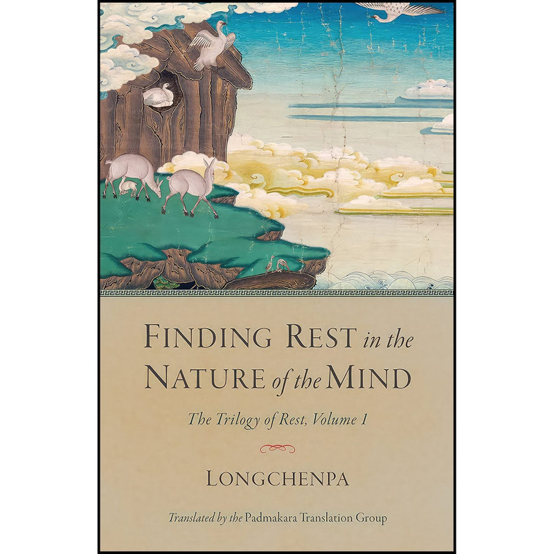 کتاب Finding Rest in the Nature of the Mind اثر Longchenpa and Padmakara Translation Group انتشارات Shambhala