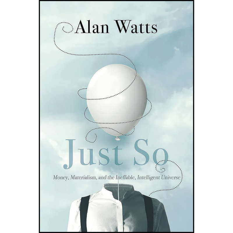 کتاب Just So اثر Alan Watts انتشارات Sounds True