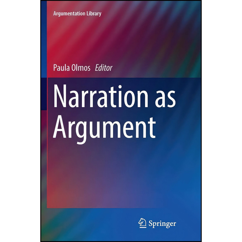 کتاب Narration as Argument  اثر Paula Olmos انتشارات Springer