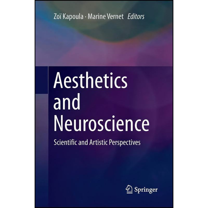 کتاب Aesthetics and Neuroscience اثر Zo&iuml; Kapoula and Marine Vernet انتشارات Springer
