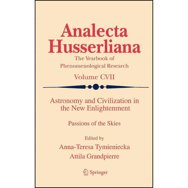 کتاب Astronomy and Civilization in the New Enlightenment اثر Anna-Teresa Tymieniecka and Attila Grandpierre انتشارات Springer