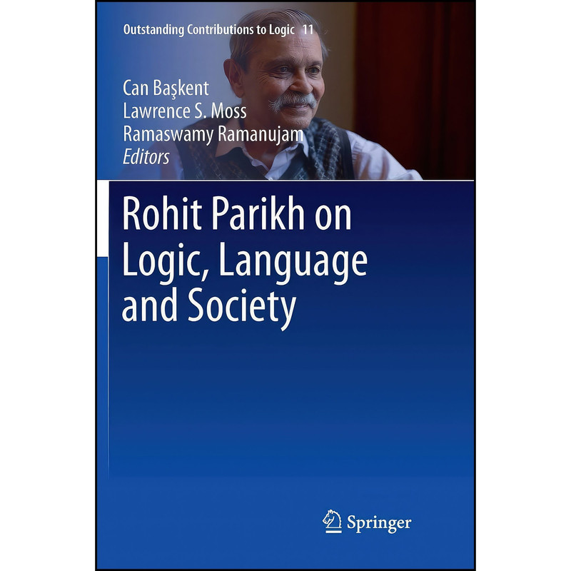 کتاب Rohit Parikh on Logic, Language and Society  اثر جمعی از نویسندگان انتشارات Springer