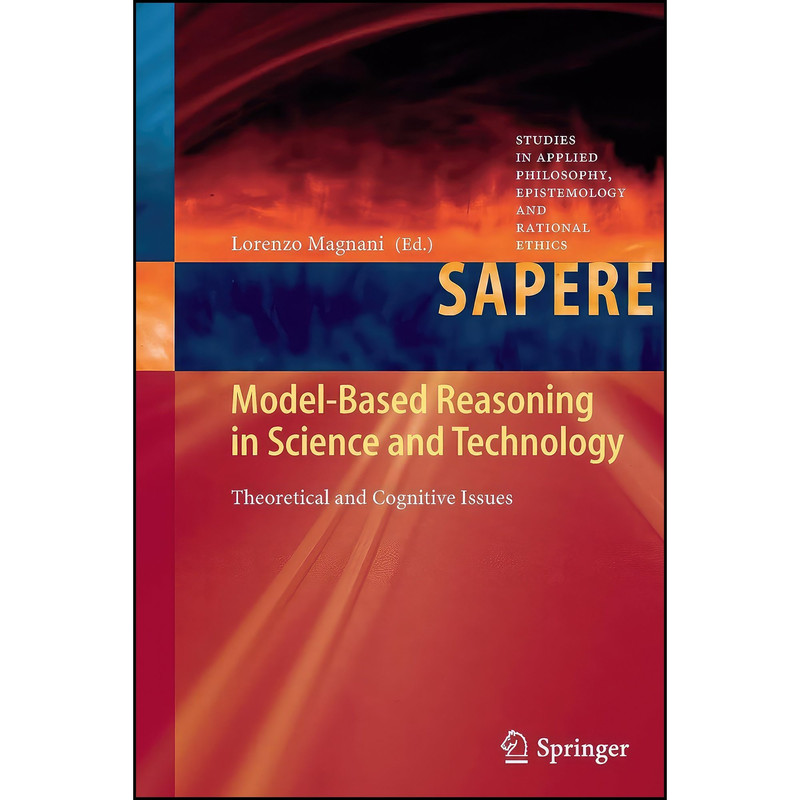 کتاب Model-Based Reasoning in Science and Technology اثر Lorenzo Magnani انتشارات Springer