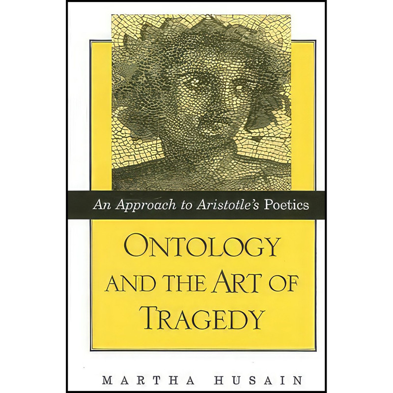 کتاب Ontology and the Art of Tragedy اثر Martha Husain انتشارات SUNY Press