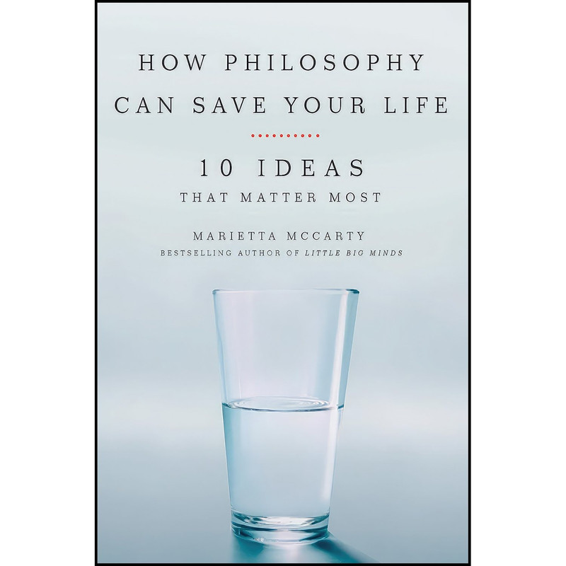 کتاب How Philosophy Can Save Your Life اثر Marietta McCarty انتشارات TarcherPerigee