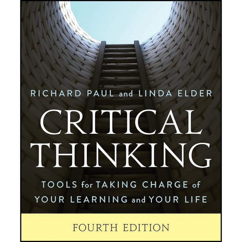 کتاب Critical Thinking اثر Richard Paul and Linda Elder انتشارات The Foundation for Critical Thinking