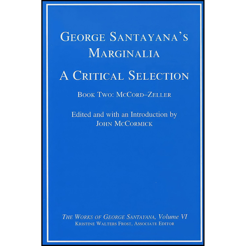 کتاب George Santayanas Marginalia اثر George Santayana and John McCormick انتشارات The MIT Press