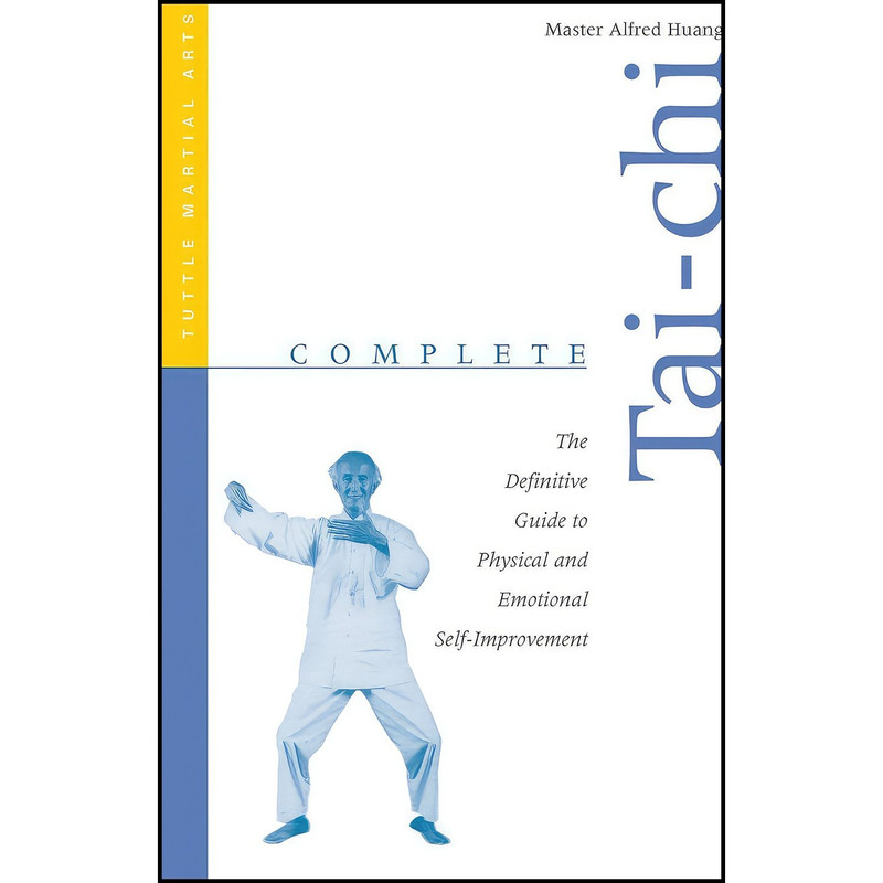 کتاب Complete Tai-Chi اثر Alfred Huang انتشارات Tuttle Publishing