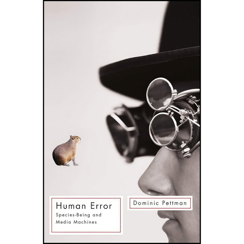 کتاب Human Error اثر Dominic Pettman انتشارات Univ Of Minnesota Press