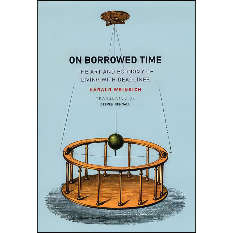 کتاب On Borrowed Time اثر Harald Weinrich and Steven Rendall انتشارات University of Chicago Press