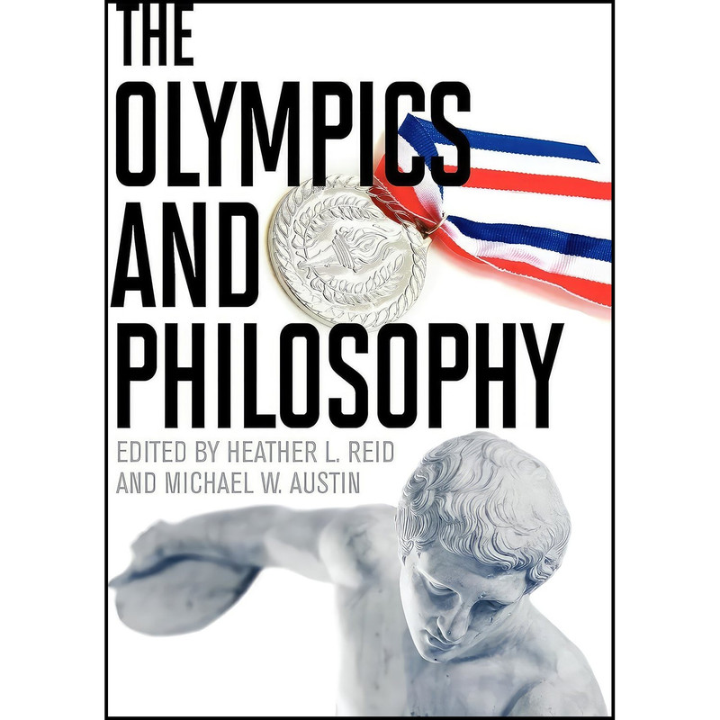 کتاب The Olympics and Philosophy  اثر جمعی از نویسندگان انتشارات University Press of Kentucky