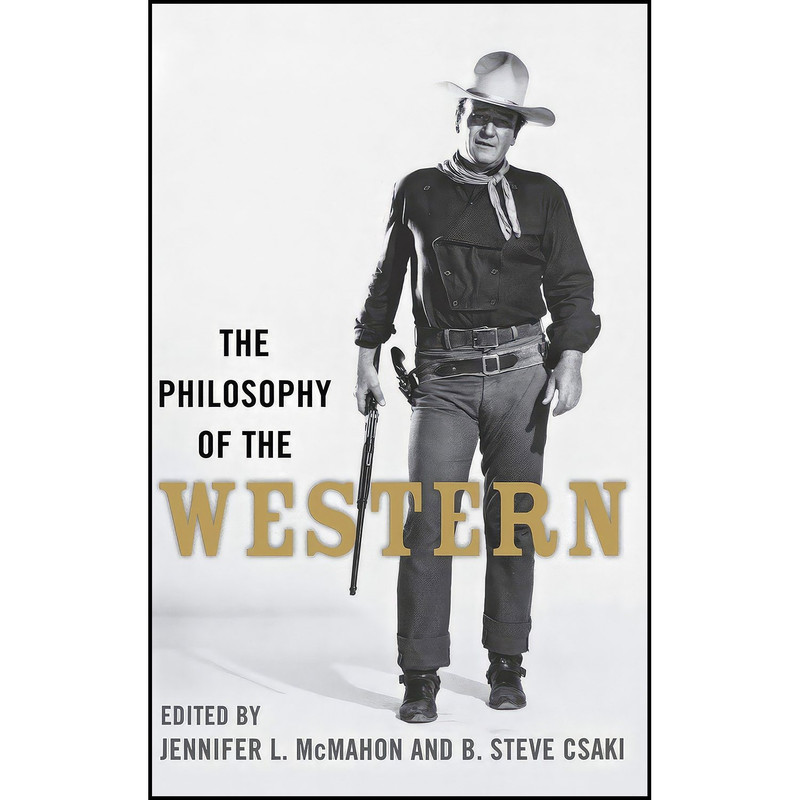کتاب The Philosophy of the Western  اثر جمعی از نویسندگان انتشارات University Press of Kentucky