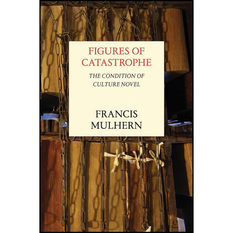 کتاب Figures of Catastrophe اثر Francis Mulhern انتشارات Verso