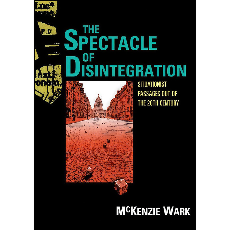 کتاب The Spectacle of Disintegration اثر McKenzie Wark انتشارات Verso