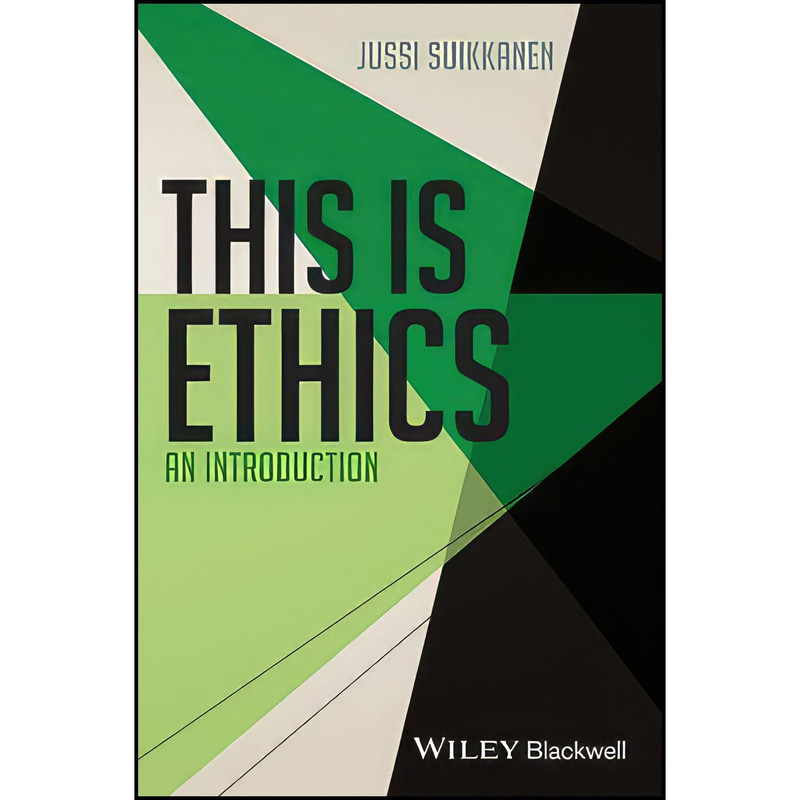 کتاب This Is Ethics  اثر Jussi Suikkanen انتشارات Wileyblackwell