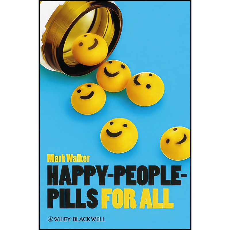 کتاب Happy-People-Pills For All  اثر Mark Walker انتشارات Wiley-Blackwell