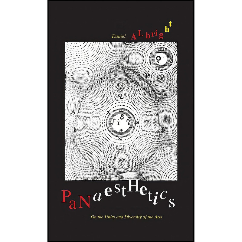 کتاب Panaesthetics اثر Daniel Albright انتشارات Yale University Press