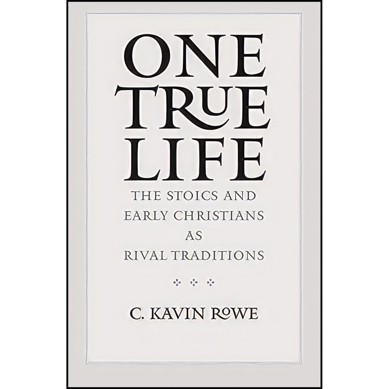 کتاب One True Life اثر C. Kavin Rowe انتشارات Yale University Press