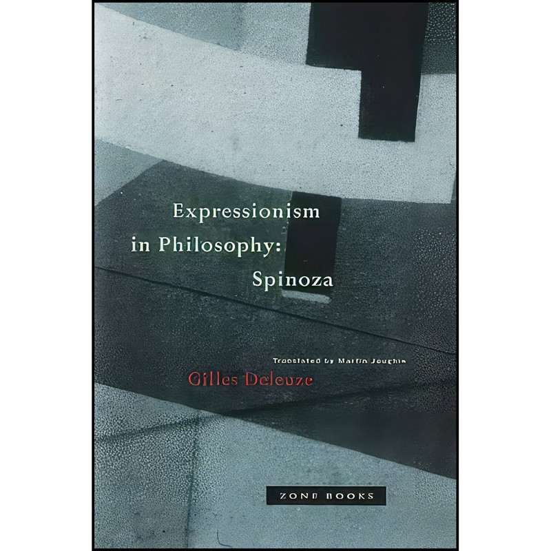کتاب Expressionism in Philosophy اثر Gilles Deleuze and Martin Joughin انتشارات Zone Books