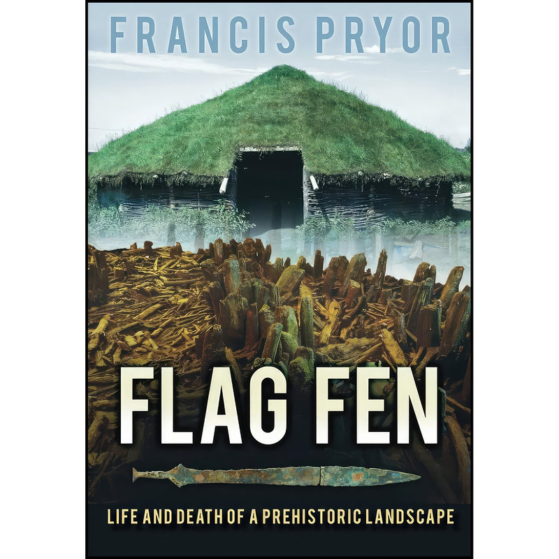 کتاب Flag Fen اثر Francis Pryor انتشارات تازه ها