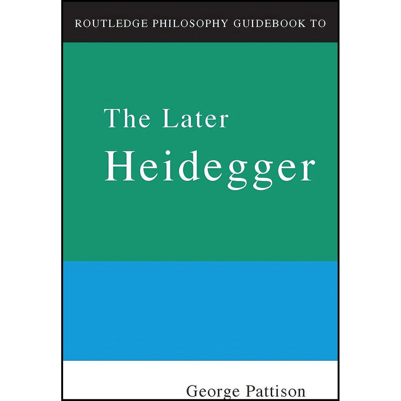 کتاب Routledge Philosophy Guidebook to the Later Heidegger  اثر George Pattison انتشارات تازه ها
