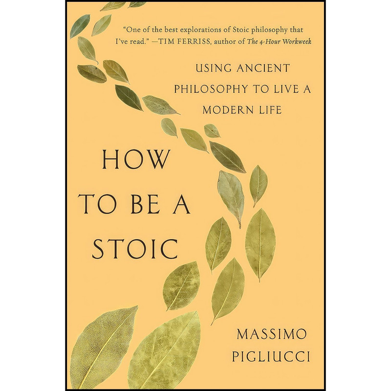 کتاب How to Be a Stoic اثر Massimo Pigliucci انتشارات تازه ها