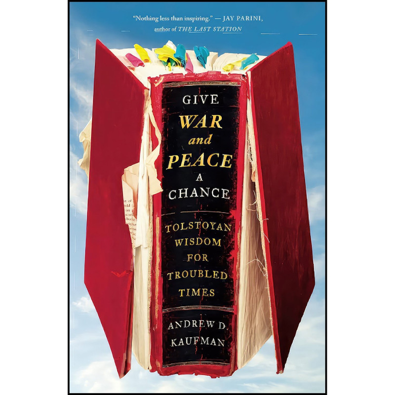 کتاب Give War and Peace a Chance اثر Andrew Kaufman and Andrew D. Kaufman انتشارات تازه ها