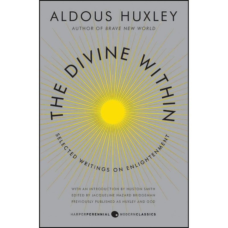 کتاب The Divine Within اثر Aldous Huxley and Huston Smith انتشارات تازه ها
