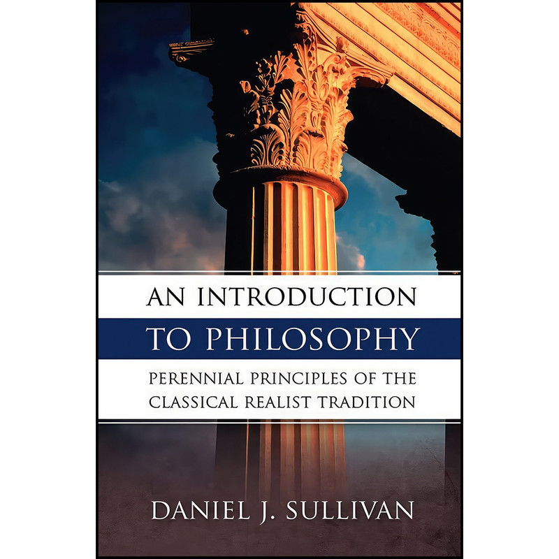 کتاب An Introduction to Philosophy اثر Daniel J Sullivan انتشارات تازه ها