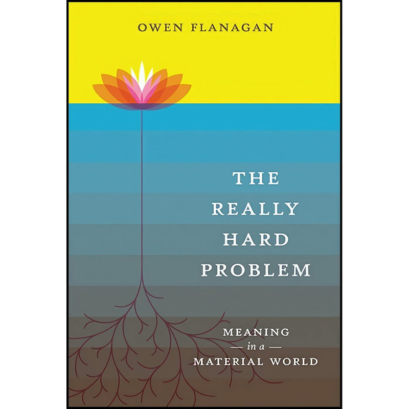 کتاب The Really Hard Problem اثر Owen Flanagan and Owen J. Flanagan انتشارات A Bradford Book